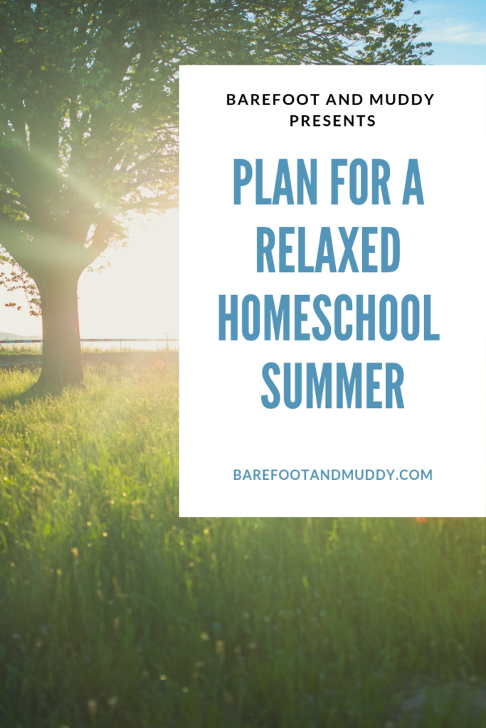 Here is how to create a relaxed summer homeschool routine